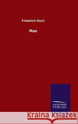 Mao Friedrich Huch 9783846086865 Salzwasser-Verlag Gmbh - książka