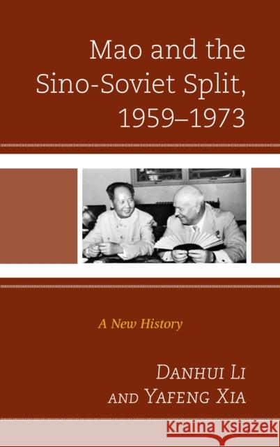 Mao and the Sino-Soviet Split, 1959-1973: A New History Danhui Li Yafeng Xia 9781498511681 Lexington Books - książka