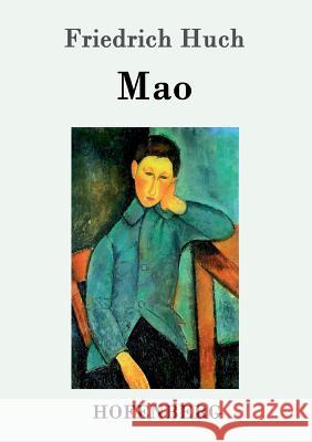 Mao: Roman Friedrich Huch 9783743701748 Hofenberg - książka