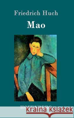 Mao: Roman Friedrich Huch 9783743701755 Hofenberg - książka