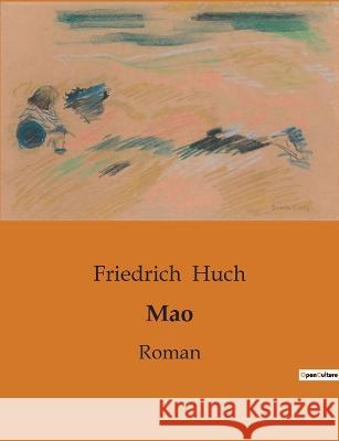 Mao: Roman Friedrich Huch   9791041907014 Culturea - książka