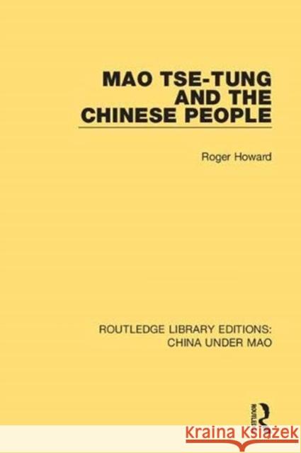 Mao Tse-Tung and the Chinese People Roger Howard 9781138341524 Taylor and Francis - książka