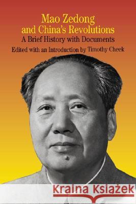Mao Zedong China's Revolution : A Brief History with Documents T Cheek 9780312256265  - książka