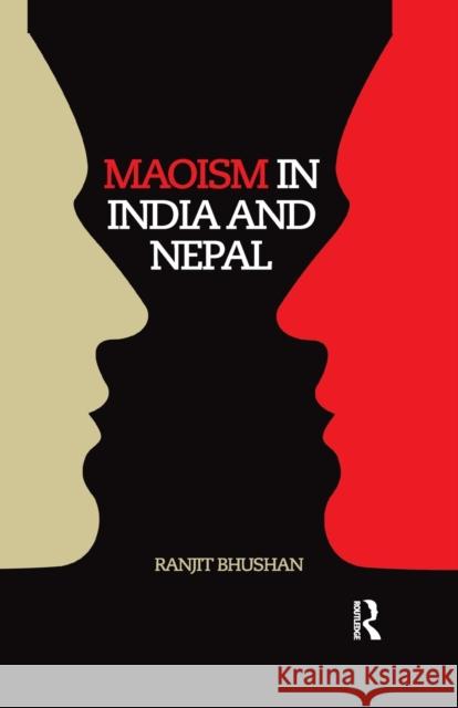 Maoism in India and Nepal Ranjit Bhushan 9780815376071 Routledge Chapman & Hall - książka