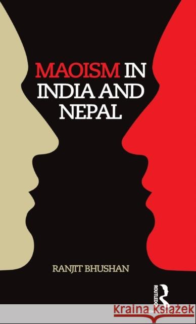 Maoism in India and Nepal Ranjit Bhushan 9781138922259 Routledge Chapman & Hall - książka