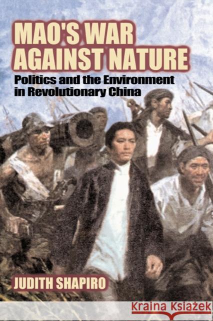 Mao's War Against Nature: Politics and the Environment in Revolutionary China Shapiro, Judith 9780521781503 Cambridge University Press - książka
