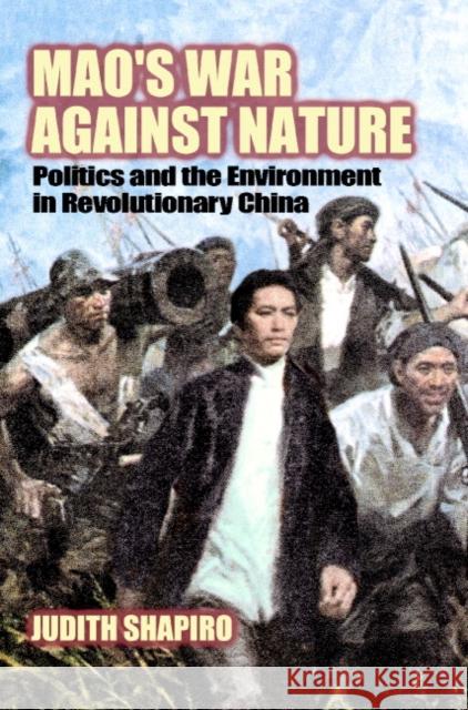Mao's War Against Nature: Politics and the Environment in Revolutionary China Shapiro, Judith 9780521786805 Cambridge University Press - książka