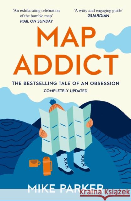 Map Addict: The Bestselling Tale of an Obsession Mike Parker 9780007351572 HarperCollins Publishers - książka