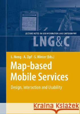 Map-Based Mobile Services: Design, Interaction and Usability Meng, Liqiu 9783540371090 SPRINGER-VERLAG BERLIN AND HEIDELBERG GMBH &  - książka