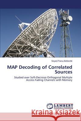 MAP Decoding of Correlated Sources Beheshti Seyed Parsa 9783659637438 LAP Lambert Academic Publishing - książka