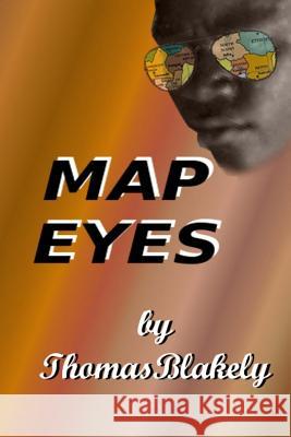Map Eyes: none Anita S. Blakely Thomas Blakely 9781519371171 Createspace Independent Publishing Platform - książka