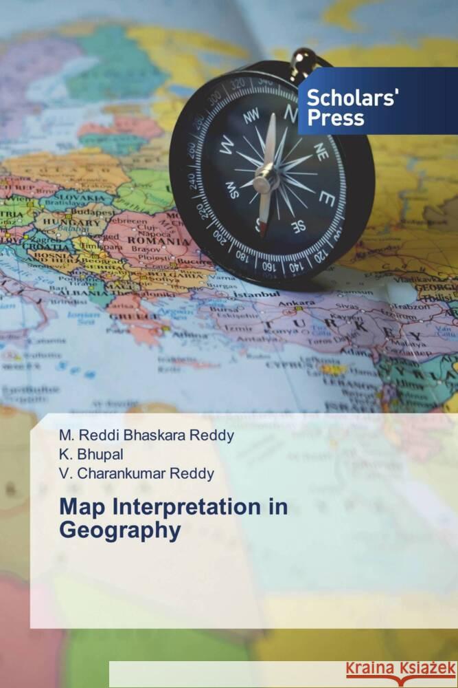 Map Interpretation in Geography Reddy, M. Reddi Bhaskara, Bhupal, K., Reddy, V. Charankumar 9786202319768 Scholars' Press - książka