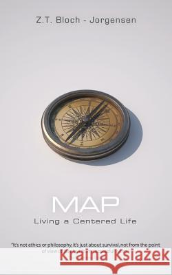 Map: Living a Centered Life Z. T. Bloch-Jorgensen 9781920918088 Freedomsway - książka