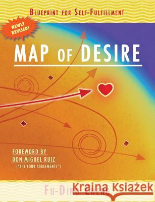 Map of Desire: Blueprint for Self-Fulfillment Fu-Ding Cheng 9781939116918 Liquid Light Productions - książka