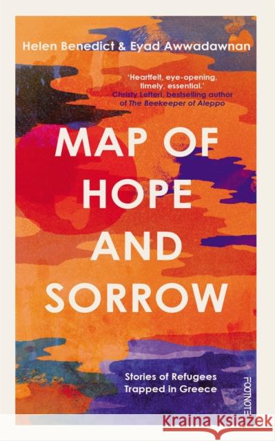 Map of Hope and Sorrow: Stories of Refugees Trapped in Greece Eyad Awwadawnan 9781804440018 Footnote Press Ltd - książka