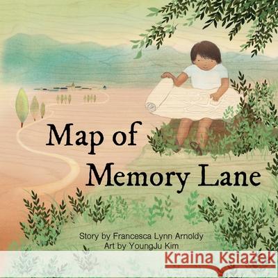 Map of Memory Lane Francesca Arnoldy Youngju Kim 9781732780613 Contemplative Doula - książka