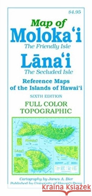 Map of Moloka'i and Lana'i: The Friendly Isle and the Private Isle Bier, James A. 9780824859480 University of Hawai'i Press - książka