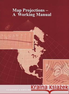 Map Projections: A Working Manual (U.S. Geological Survey Professional Paper 1395) John P Snyder 9781839310218 www.Militarybookshop.Co.UK - książka