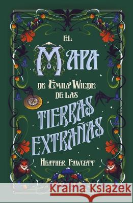 Mapa de Emily Wild a Las Tierras Salvajes, El Heather Fawcett 9788419030986 Urano World - książka