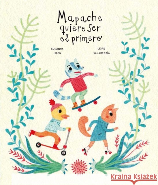 Mapache Quiere Ser El Primero = Racoon Wants to Be First Susanna Isern Leire Salaberria 9788494369155 Nubeocho - książka