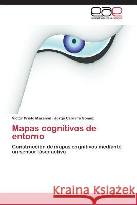 Mapas cognitivos de entorno Prieto Marañón Víctor 9783848475827 Editorial Academica Espanola - książka