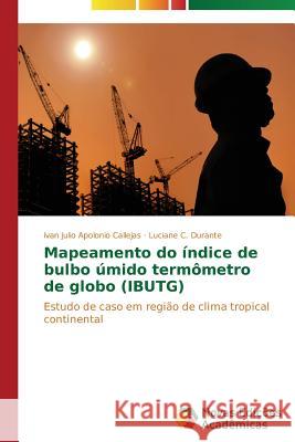 Mapeamento do índice de bulbo úmido termômetro de globo (IBUTG) Callejas Ivan Julio Apolonio 9783639611434 Novas Edicoes Academicas - książka