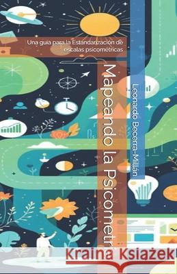 Mapeando la Psicometr?a: Una gu?a para la Estandarizaci?n de escalas psicom?tricas Leonardo Becerra-Mill?n 9786280203911 Autor - książka