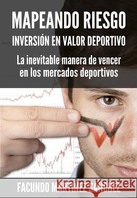 Mapeando Riesgo: Inversion en Valor Deportivo Lafuente, Jesus Baeza 9788460824480 Agencia del ISBN - książka