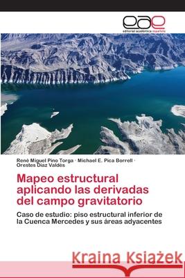 Mapeo estructural aplicando las derivadas del campo gravitatorio Pino Torga, René Miguel 9786202124010 Editorial Académica Española - książka