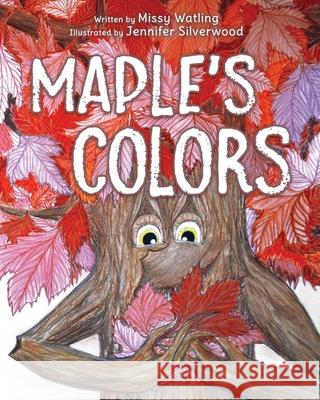 Maple's Colors Jennifer Silverwood Missy Watling 9781949931143 Inkspell Publishing - książka