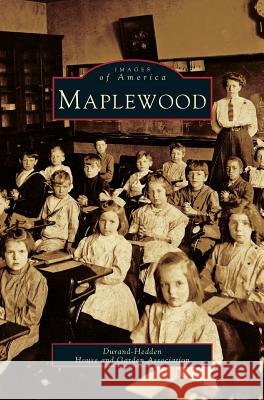 Maplewood Durand-Hedden House and Garden Associati 9781531641146 Arcadia Publishing Library Editions - książka