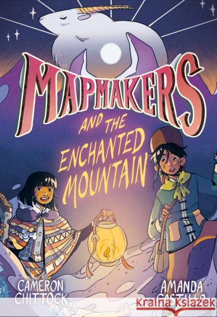 Mapmakers and the Enchanted Mountain: (A Graphic Novel) Cameron Chittock Amanda Castillo 9780593172902 Random House USA Inc - książka