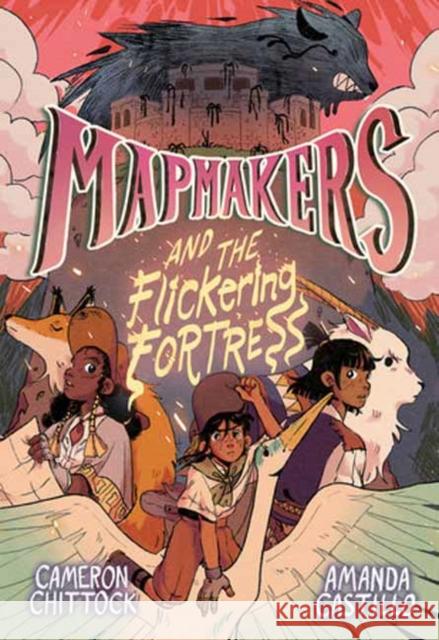 Mapmakers and the Flickering Fortress: (A Graphic Novel) Cameron Chittock Amanda Castillo 9780593172957 Random House USA Inc - książka