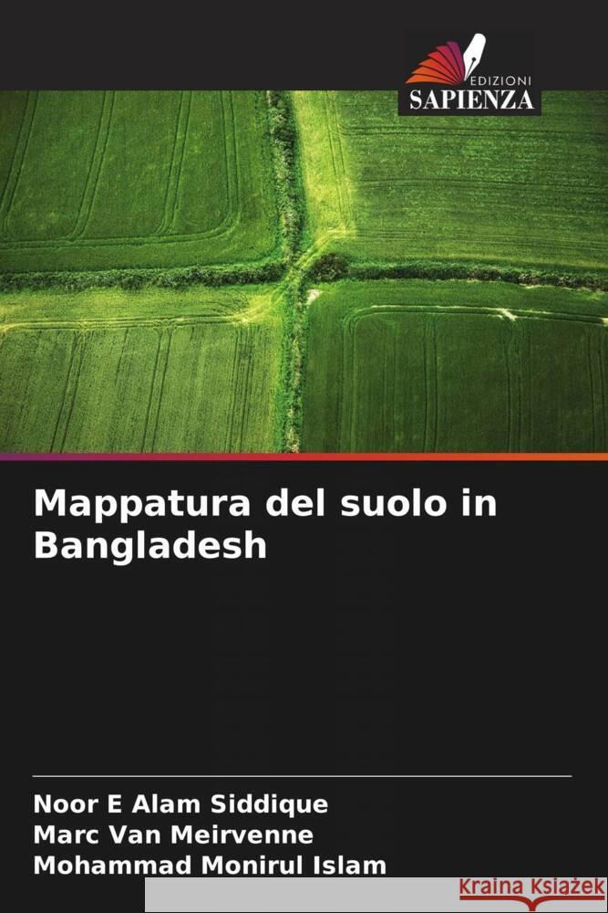 Mappatura del suolo in Bangladesh Siddique, Noor E Alam, Meirvenne, Marc Van, Islam, Mohammad Monirul 9786208577629 Edizioni Sapienza - książka