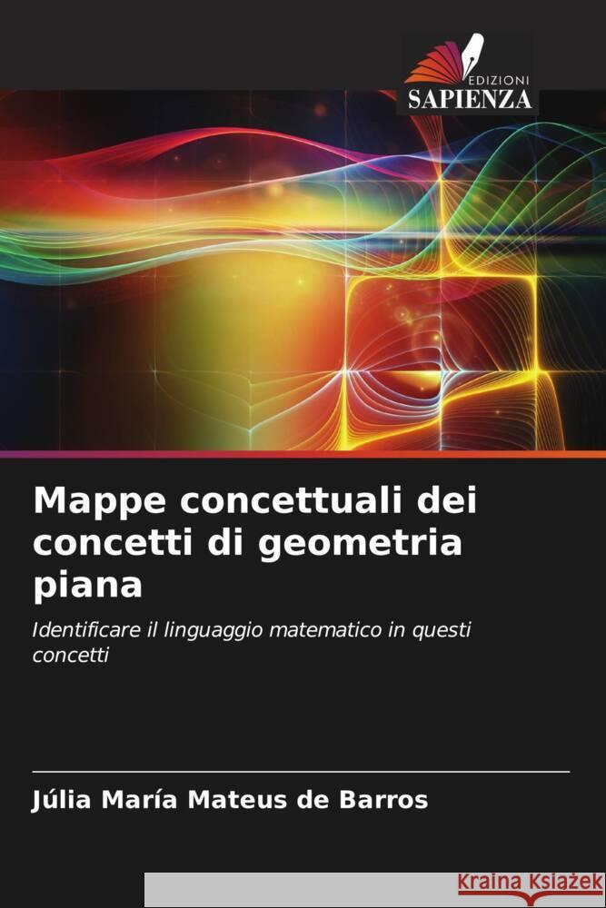 Mappe concettuali dei concetti di geometria piana Barros, Júlia María Mateus de 9786204853901 Edizioni Sapienza - książka