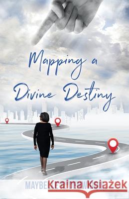 Mapping a Divine Destiny Maybelle A. Denwiddie Kelly Martin Shondi Woods 9781088992401 Independently Published - książka