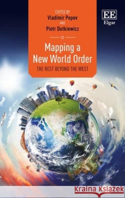 Mapping a New World Order: The Rest Beyond the West Vladimir Popov Piotr Dutkiewicz  9781786436474 Edward Elgar Publishing Ltd - książka