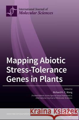 Mapping Abiotic Stress-Tolerance Genes in Plants Richard R. -C Wang 9783039361144 Mdpi AG - książka