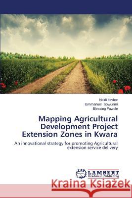 Mapping Agricultural Development Project Extension Zones in Kwara Ifevbor Ndidi 9783659566219 LAP Lambert Academic Publishing - książka
