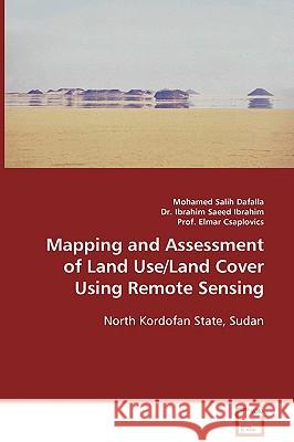 Mapping and Assessment of Land Use/Land Cover Using Remote Sensing Mohamed Salih Dafalla 9783836496322 VDM Verlag - książka