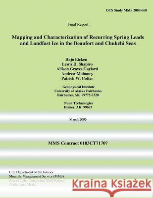 Mapping and Characterization of Recurring Spring Leads and Landfast Ice in the Beaufort and Chukchi Seas Allison Graves Gaylord Lewis H. Shapiro Hajo Eicken 9781514725047 Createspace - książka