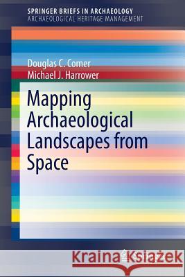 Mapping Archaeological Landscapes from Space Douglas Comer 9781461460732 Springer - książka