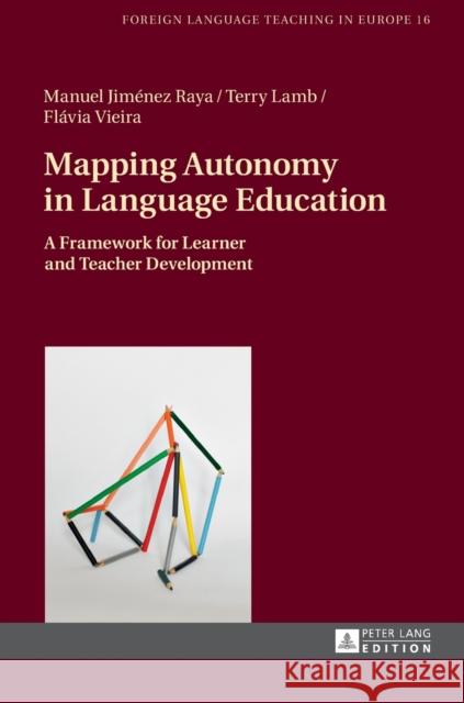 Mapping Autonomy in Language Education: A Framework for Learner and Teacher Development Jiménez Raya, Manuel 9783631673607 Peter Lang Gmbh, Internationaler Verlag Der W - książka