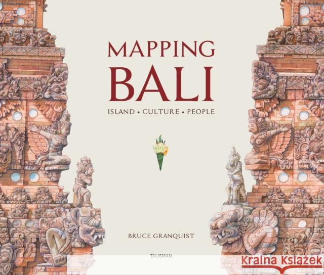 Mapping Bali: Island. Culture. People Bruce Granquist 9789811450594 BIS - książka