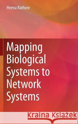 Mapping Biological Systems to Network Systems Heena Rathore 9783319297804 Springer - książka