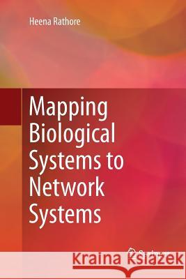 Mapping Biological Systems to Network Systems Heena Rathore 9783319806525 Springer - książka