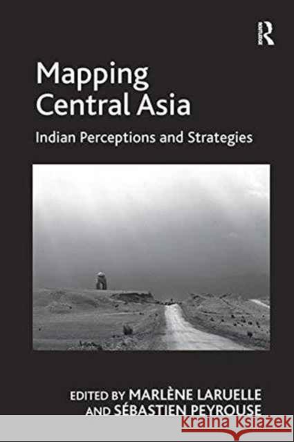 Mapping Central Asia: Indian Perceptions and Strategies  9781138256811 Taylor and Francis - książka