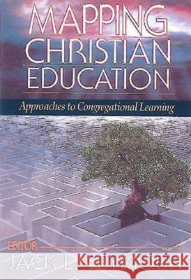 Mapping Christian Education: Approaches to Congregational Learning Seymour, Jack L. 9780687008124 Abingdon Press - książka