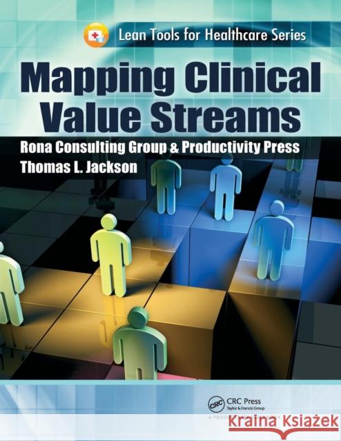 Mapping Clinical Value Streams Thomas L Jackson 9781466551848  - książka