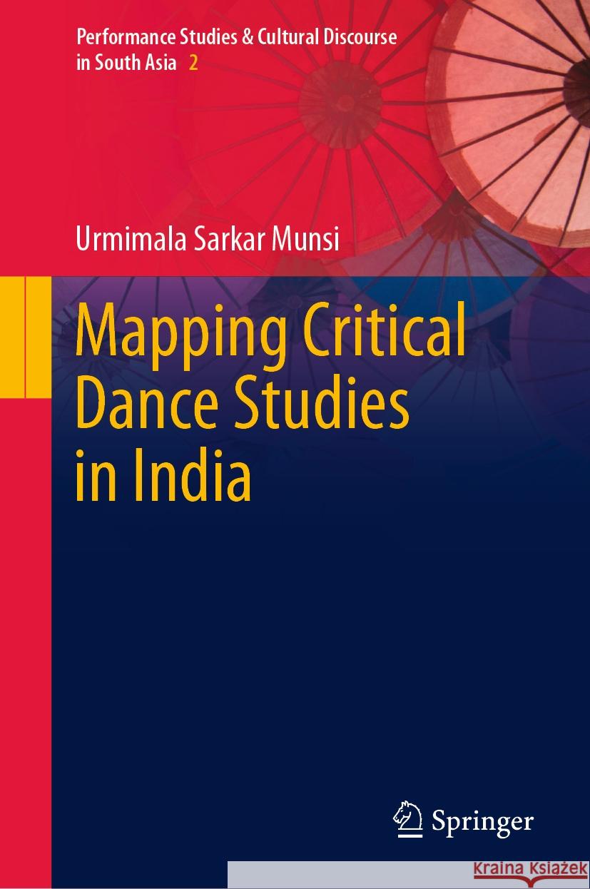 Mapping Critical Dance Studies in India Urmimala Sarka 9789819973583 Springer - książka